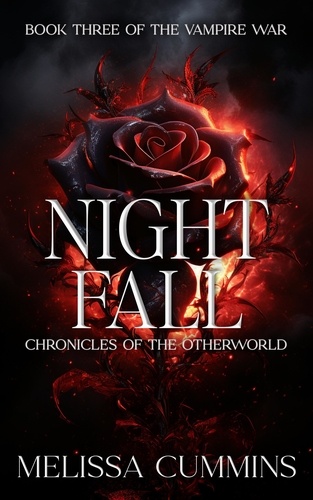  Melissa Cummins - Night Fall - Chronicles of The Otherworld: The Vampire War, #3.