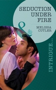Melissa Cutler - Seduction Under Fire.