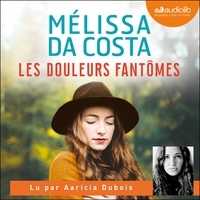 Mélissa Da Costa - Les douleurs fantômes.