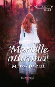 Melissa Darnell - The Clann  : Mortelle attirance.