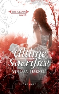 Melissa Darnell - Ultime sacrifice - T3 - The Clann.