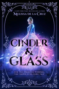 Cinder &amp; Glass