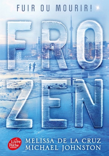 Melissa de la Cruz et Michael Johnston - Frozen Tome 1 : .