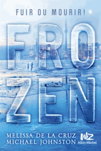 Melissa De la Cruz et Michael Johnston - Frozen Tome 1 : .