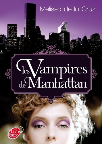 Melissa De la Cruz - Les vampires de Manhattan Tome 1 : .