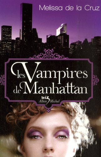 Melissa De la Cruz - Les Vampires de Manhattan.