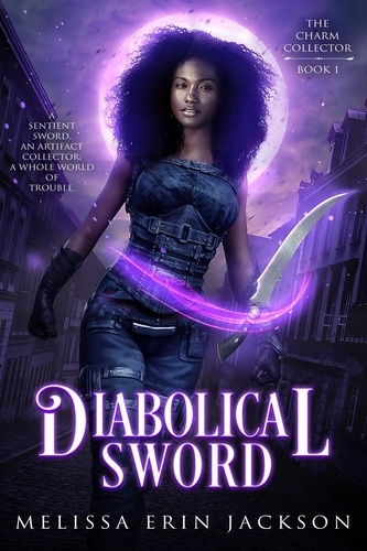  Melissa Erin Jackson - Diabolical Sword - The Charm Collector, #1.