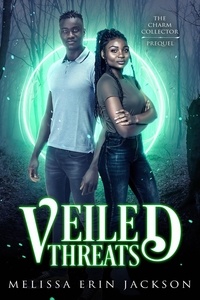  Melissa Erin Jackson - Veiled Threats - The Charm Collector, #0.