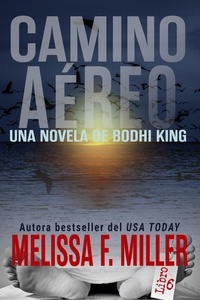  Melissa F. Miller - Camino Aéreo - Una Novela de Bodhi King, #6.