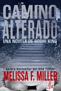  Melissa F. Miller - Camino Alterado - Una Novela de Bodhi King, #4.