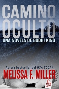  Melissa F. Miller - Camino Oculto - Una Novela de Bodhi King, #3.