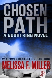  Melissa F. Miller - Chosen Path - Bodhi King Novel, #7.