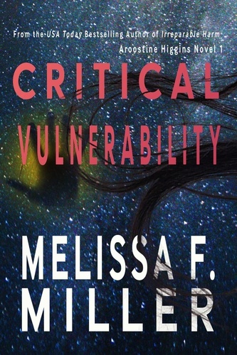  Melissa F. Miller - Critical Vulnerability - Aroostine Higgins Novels, #1.