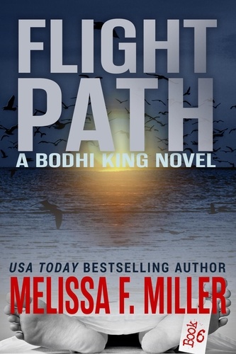  Melissa F. Miller - Flight Path - Bodhi King Novel, #6.