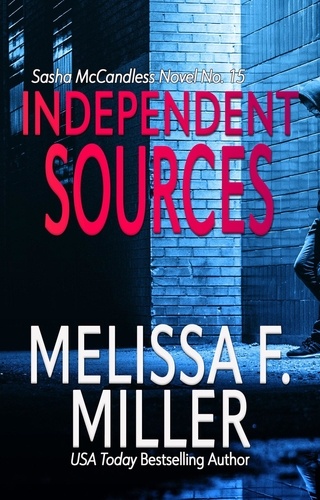  Melissa F. Miller - Independent Sources - Sasha McCandless Legal Thriller Series, #15.