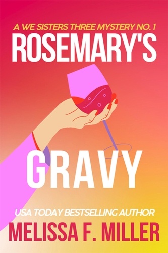  Melissa F. Miller - Rosemary's Gravy - A We Sisters Three Mystery, #1.