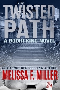  Melissa F. Miller - Twisted Path - Bodhi King Novel, #4.