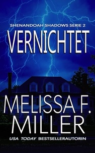  Melissa F. Miller - Vernichtet - Shenandoah Shadows Serie, #2.