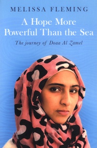 Melissa Fleming - A Hope More Powerful than the Sea - The Journey of Doaa Al Zamel.