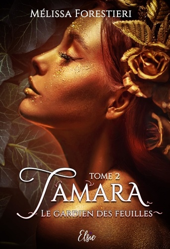 Tamara - Tome 2. Le gardien des feuilles