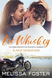À nos horizons (Les Whiskey : Les Dark Knights de Peaceful Harbor)