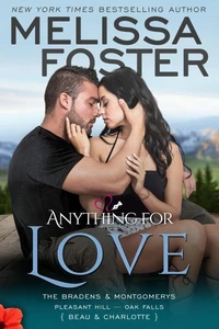 Anything For Love (The Bradens &amp; Montgomerys, Pleasant Hill – Oak Falls)