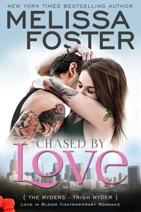 Chased by Love: Trish Ryder (Love in Bloom: The Ryders Book 3)
