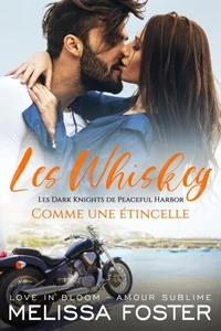 Comme une étincelle (Les Whiskey : Les Dark Knights de Peaceful Harbor)