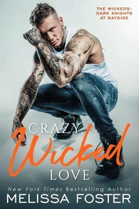 Crazy, Wicked Love (The Wickeds: Dark Knights at Bayside Book 3)