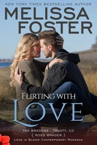 Flirting with Love (The Bradens at Trusty, Book Four)