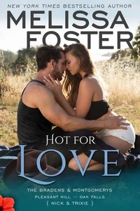 Hot For Love (The Bradens &amp; Montgomerys, Pleasant Hill – Oak Falls)