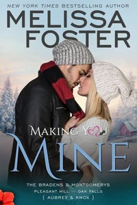 Making You Mine (The Bradens &amp; Montgomerys, Pleasant Hill – Oak Falls)