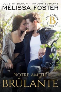 Notre amitié brûlante (Les Braden de Weston)