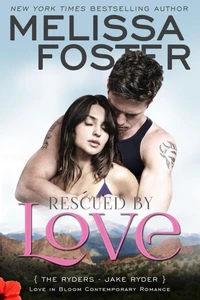 Rescued by Love (Love in Bloom: The Ryders Book 4)