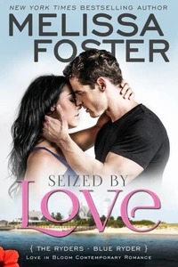 Seized by Love (Love in Bloom: The Ryders Book 1)