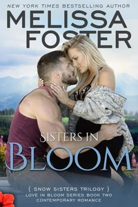 Sisters in Bloom (Snow Sisters, Book Two: Love in Bloom Series #2)