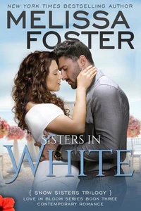 Sisters in White (Snow Sisters, Book Three: Love in Bloom Series #3)