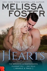 Wild, Crazy Hearts (The Bradens &amp; Montgomerys, Pleasant Hill – Oak Falls)