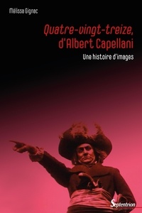 Mélissa Gignac - Quatre-vingt-treize, d'Albert Capellani - Une histoire d'images.