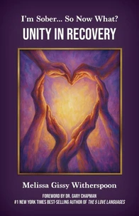 I'm Sober... So Now What?: Unity in Recovery