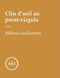 Mélissa Guillemette - Clin d’oeil au point-virgule.