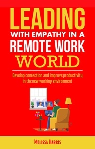  Melissa Harris - Leading With Empathy in a Remote Work World.