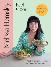Melissa Hemsley - Feel Good - Quick and easy recipes for comfort and joy.