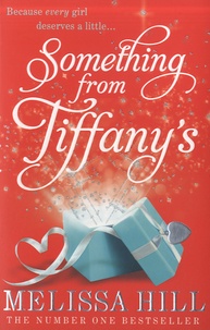 Melissa Hill - Something from Tiffany's.