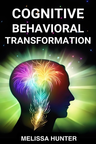  MELISSA HUNTER - Cognitive Behavioral Transformation.