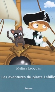 Mélissa Jacques - Les aventures du pirate  Labille: tome 1.
