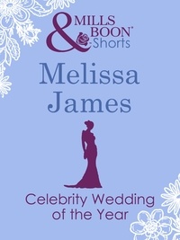 Melissa James - Celebrity Wedding of the Year.