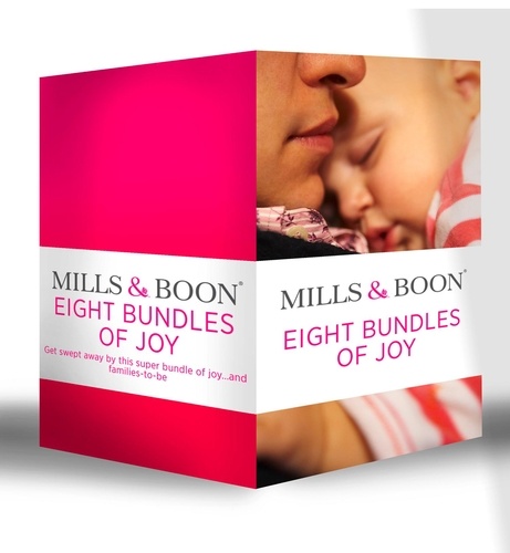 Melissa James et Melissa McClone - Eight Bundles of Joy - Outback Baby Miracle / Marriage for Baby / The Duke's Baby / The Rancher's Doorstep Baby / Her Baby, His Proposal / The Baby Bind / Daddy on Call / The Midwife's Little Miracle.