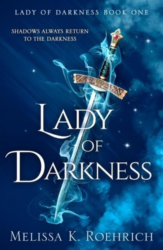 Melissa K. Roehrich - Lady of Darkness.