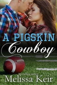  Melissa Keir - A Pigskin Cowboy - The Cowboys of Whisper Colorado, #4.